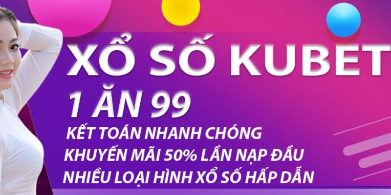 Xổ Số KUBET có gì hấp dẫn?