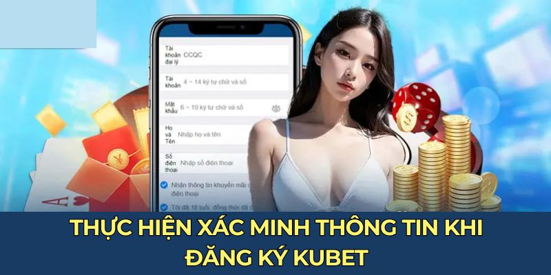 Thực hiện xác minh thông tin khi đăng ký KUBET