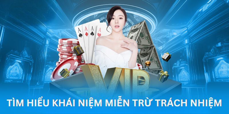 Tìm hiểu khái niệm miễn chịu trách nhiệm