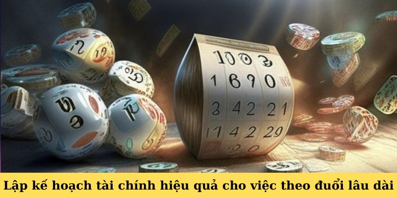 Lập kế hoạch tài chính hiệu quả cho việc theo đuổi lâu dài