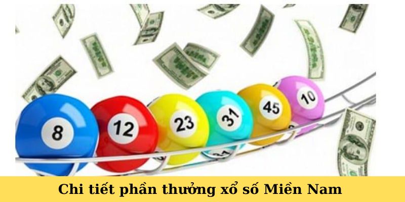 Chi tiết phần thưởng xổ số Miền Nam